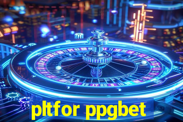 pltfor ppgbet